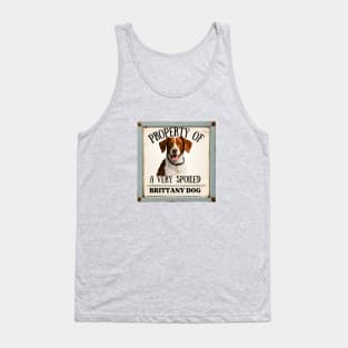 Property of a Very Spoiled Brittany Dog Tank Top